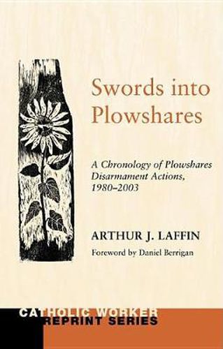 Swords Into Plowshares, Volume Two: A Chronology of Plowshares Disarmament Actions, 1980-2003