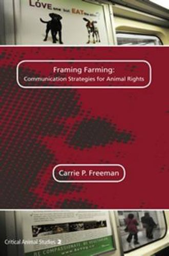 Cover image for Framing Farming: Communication Strategies for Animal Rights