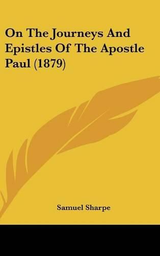 Cover image for On the Journeys and Epistles of the Apostle Paul (1879)