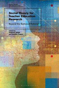 Cover image for Social Theory for Teacher Education Research: Beyond the Technical-Rational