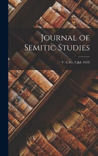 Cover image for Journal of Semitic Studies; v. 4, no. 3 (jul. 1959)