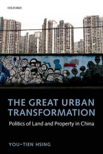 Cover image for The Great Urban Transformation: Politics of Land and Property in China