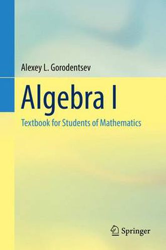 Cover image for Algebra I: Textbook for Students of Mathematics
