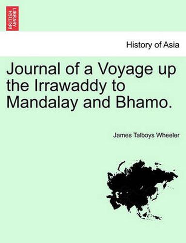 Cover image for Journal of a Voyage Up the Irrawaddy to Mandalay and Bhamo.