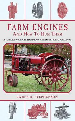 Cover image for Farm Engines and How to Run Them: A Simple, Practical Handbook for Experts and Amateurs