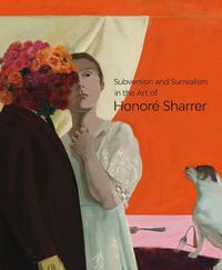 Cover image for Subversion and Surrealism in the Art of Honore Sharrer