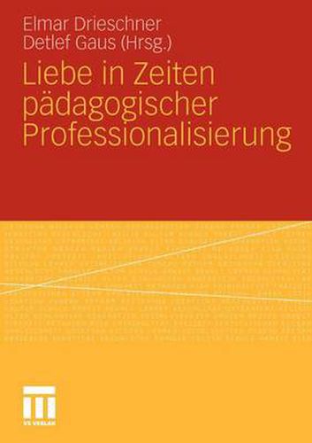 Cover image for Liebe in Zeiten padagogischer Professionalisierung