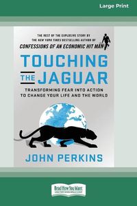 Cover image for Touching the Jaguar: Transforming Fear into Action to Change Your Life and the World (16pt Large Print Edition)
