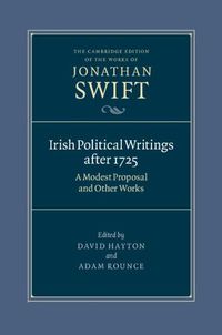 Cover image for Irish Political Writings after 1725: A Modest Proposal and Other Works