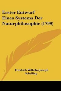 Cover image for Erster Entwurf Eines Systems Der Naturphilosophie (1799)