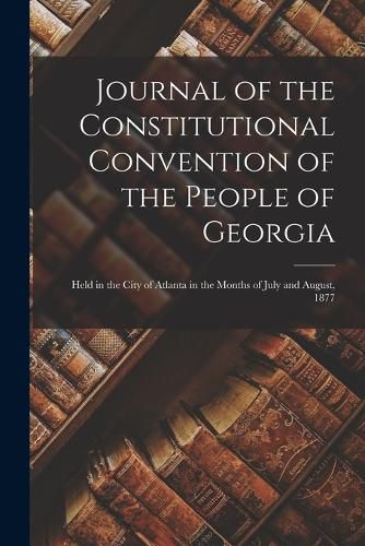 Cover image for Journal of the Constitutional Convention of the People of Georgia