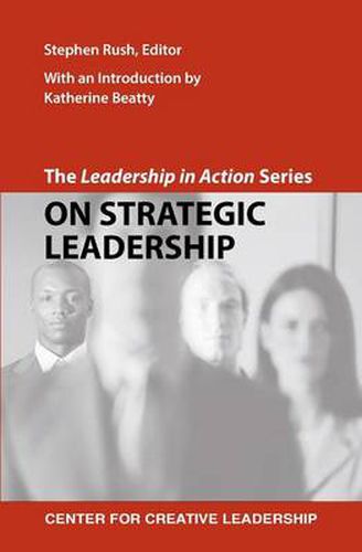 Cover image for The Leadership in Action Series: On Strategic Leadership