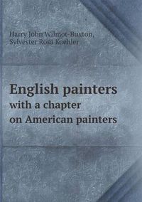 Cover image for English painters with a chapter on American painters