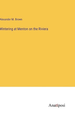 Cover image for Wintering at Menton on the Riviera