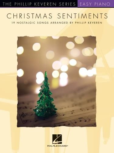 Cover image for Christmas Sentiments: 19 Nostalgic Songs - Phillip Keveren Series Easy Piano Solos