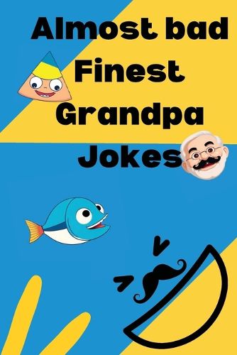 Cover image for Almost bad Finest Grandpa Jokes