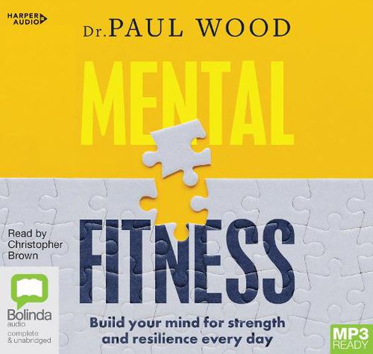 Mental Fitness: Build your mind for strength and resilience every day