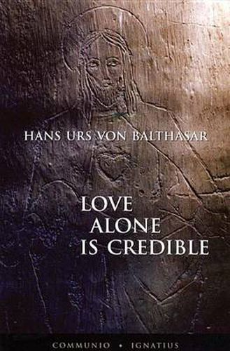 Love Alone is Credible