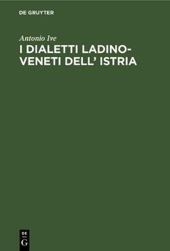 Cover image for I Dialetti Ladino-Veneti Dell' Istria