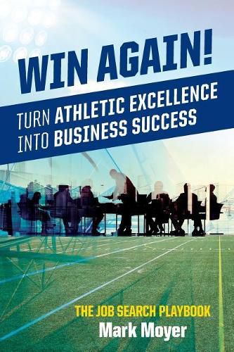 Cover image for Win Again!: Turn Athletic Excellence into Business Success