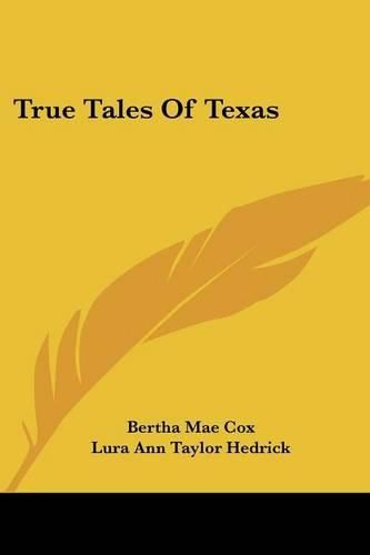 Cover image for True Tales of Texas