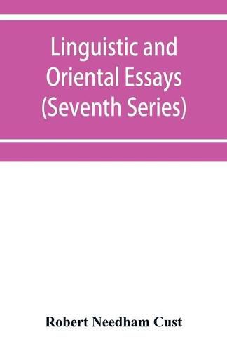 Cover image for Linguistic and oriental essays. Written from the year 1840 to 1903 (Seventh Series)