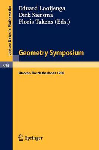 Geometry Symposium Utrecht 1980: Proceedings of a Symposium Held at the University of Utrecht, the Netherlands, August 27-29, 1980