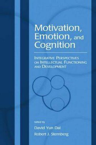 Cover image for Motivation, Emotion, and Cognition: Integrative Perspectives on Intellectual Functioning and Development