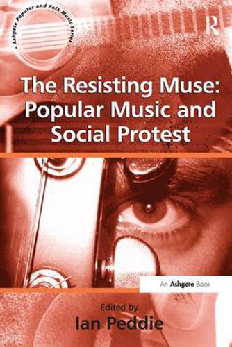 Cover image for The Resisting Muse: Popular Music and Social Protest