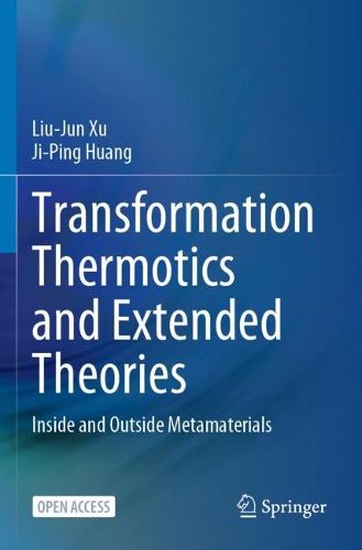 Cover image for Transformation Thermotics and Extended Theories: Inside and Outside Metamaterials