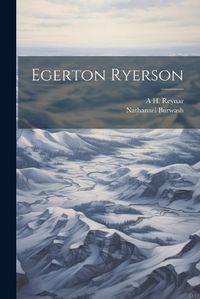 Cover image for Egerton Ryerson