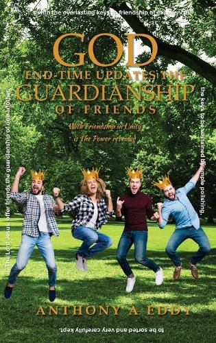 Cover image for God End-time Updates The Guardianship of Friends