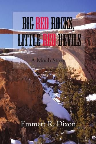 Cover image for Big Red Rocks, Little Red Devils: A Moab Story