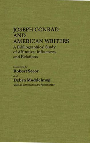 Cover image for Joseph Conrad and American Writers: A Bibliographical Study of Affinities, Influences, and Relations