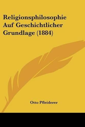 Religionsphilosophie Auf Geschichtlicher Grundlage (1884)