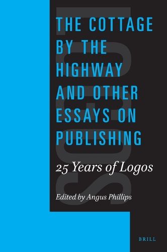 Cover image for The Cottage by the Highway and Other Essays on Publishing: 25 Years of Logos
