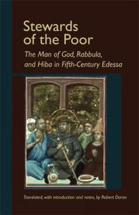 Cover image for Stewards Of The Poor: The Man of God, Rabbula, and Hiba in Fifth-Century Edessa
