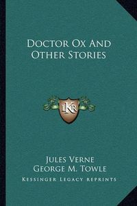 Cover image for Doctor Ox and Other Stories