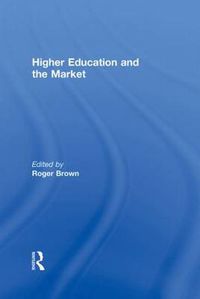 Cover image for Higher Education and the Market