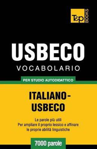 Vocabolario Italiano-Usbeco per studio autodidattico - 7000 parole