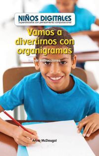 Cover image for Vamos a Divertirnos Con Organigramas: Seguir Instrucciones (Fun with Flowcharts: Following Instructions)