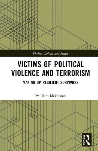 Cover image for Victims of Political Violence and Terrorism: Making Up Resilient Survivors