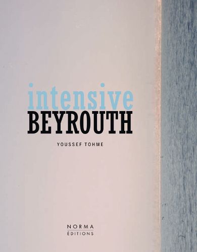 Cover image for Intensive Beyrouth: Youssef Thome