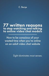 Cover image for 77 Written reasons to stop looking at models who do video chat online