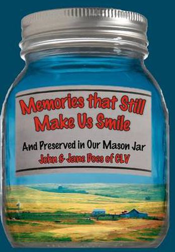 Cover image for Memories That Still Make Us Smile: And Preserved in Our Mason Jar