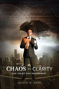 Cover image for Chaos to Clarity - The Tao of Risk Management