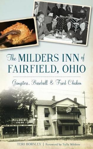 Cover image for The Milders Inn of Fairfield, Ohio: Gangsters, Baseball & Fried Chicken