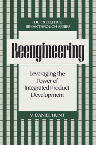 Cover image for Reengineering: Leveraging the Power of Integrated Product Development