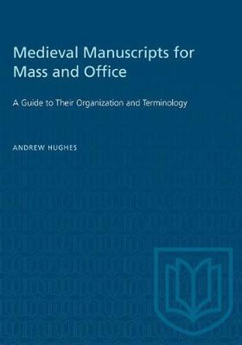 Medieval Manuscripts for Mass and Office: A Guide to their Organization and Terminology