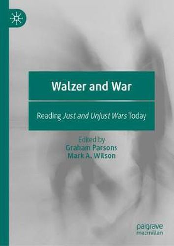 Cover image for Walzer and War: Reading Just and Unjust Wars Today